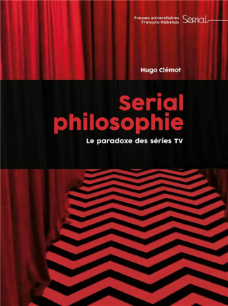 Serial philosophie. Le paradoxe des séries TV