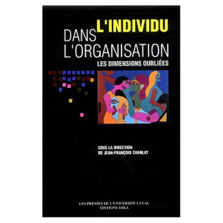 L'individu dans l'organisation. Les dimensions oubliées