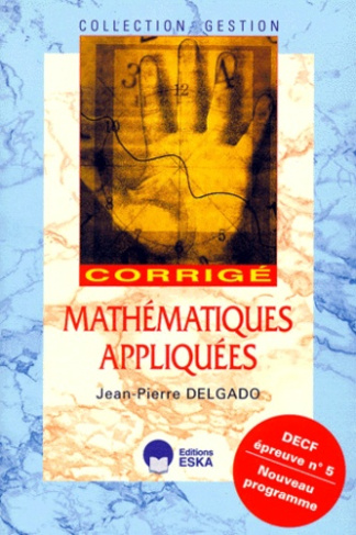 DECF N° 5 MATHEMATIQUES APPLIQUEES. Corrigé des applications du manuel