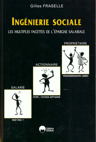 Ingénierie sociale. Les multiples facettes de l'épargne salariale, de la participation des salariés