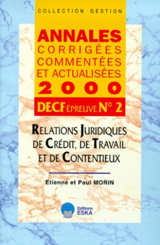 Relations juridiques de Crédit, de Travail et de Contentieux DECF n° 2 Annales corrigées et commenté