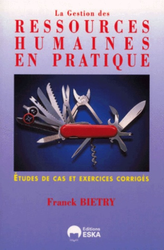 La gestion des ressources humaines en pratique. Etudes de cas et exercices corrigés
