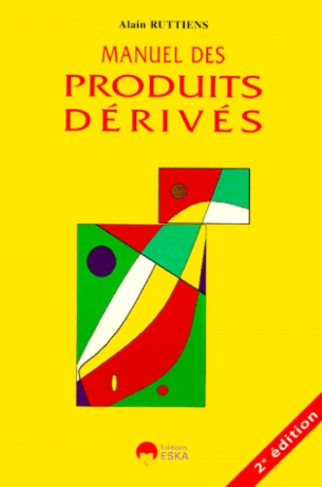 MANUEL DES PRODUITS DERIVES. 2ème édition