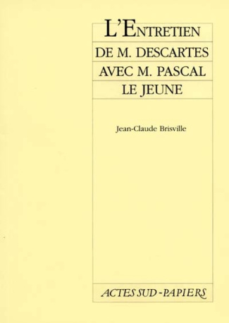L'entretien de M. Descartes avec M. Pascal le Jeune