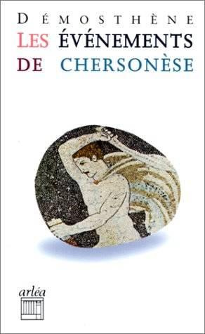 LES EVENEMENTS DE CHERSONESE. (Première Philippique-Sur les événements de Chersonèse)