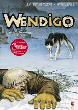 WENDIGO N°1 : CELUI QU'ACCOMPAGNENT LES LOUPS