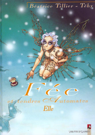 Fée et tendres automates Tome 2 : Elle