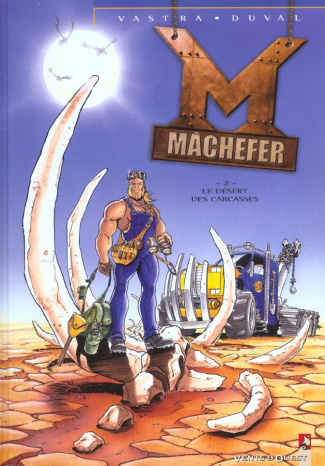 Mâchefer Tome 2 : Le désert des carcasses
