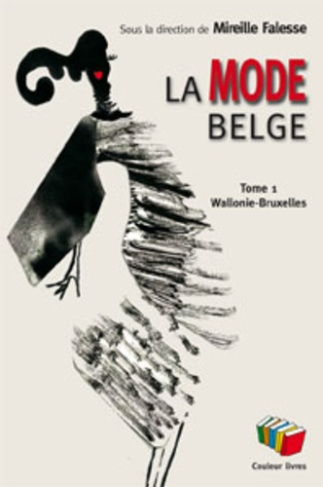 La mode belge. Tome 1, Wallonie et Bruxelles