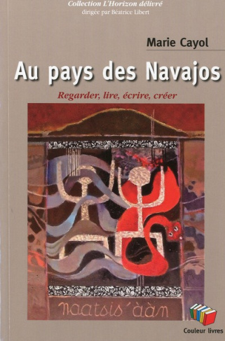 Au pays des Navajos. Regarder, lire, écrire, créer