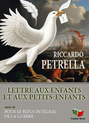 Lettre aux enfants et aux petits-enfants. Suivi de Pour le refus intégral de la guerre