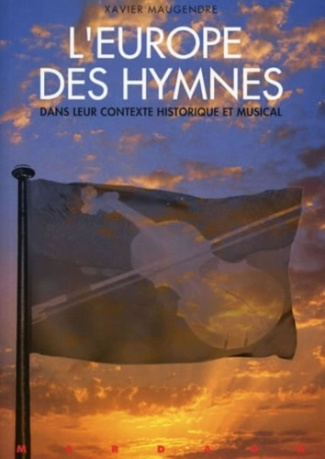 L'Europe des hymnes. Dans leur contexte historique et musical