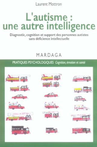L'autisme, une autre intelligence. Diagnostic, cognition et support des personnes autistes sans défi