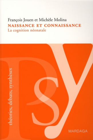 Naissance et connaissance. La cognition néonatale