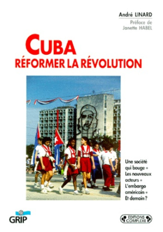 Cuba, réformer la révolution