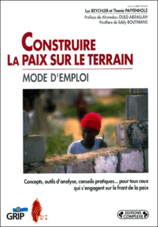 Construire la paix sur le terrain. Mode d'emploi