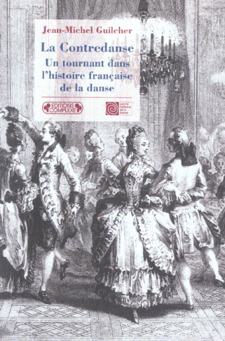 La Contredanse. Un tournant dans l'histoire française de la danse