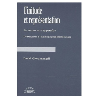 Finitude et représentation. / Six leçons sur l'apparaître, De Descartes à l'ontologie phénoménologiq