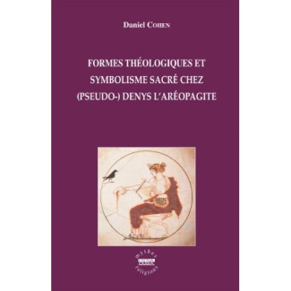 FORMES THEOLOGIQUES ET SYMBOLISME SACRE CHEZ (PSEUDO-) DENIS L AREOPAGITE