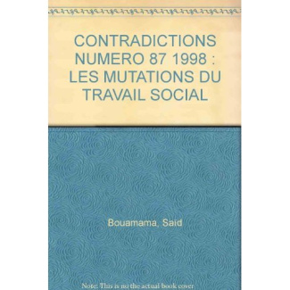 CONTRADICTIONS NUMERO 87 1998 : LES MUTATIONS DU TRAVAIL SOCIAL
