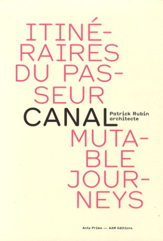 Itinéraires du passeur. Canal, éditions bilingue français-anglais