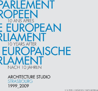 Le Parlement européen. Strasbourg AS.Architecture-Studio 1999-2009, édition français-allemand-espagn