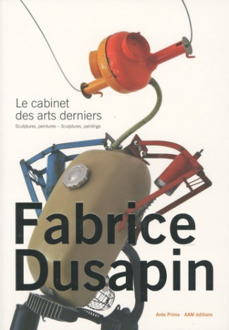 Le cabinet des arts derniers. Sculptures, peintures, édition bilingue français-anglais