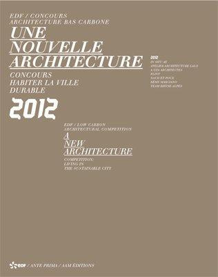 Une nouvelle architecture. EDF / Concours architecture bas carbone : cinq années de recherche et d'i