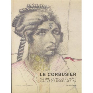 Le Corbusier. Albums d'Afrique du nord, voyages au M'Zab 1931 et 1933, Edition bilingue français-ang