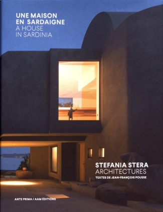 Une maison en Sardaigne. Stefania Stera Architectures, Edition bilingue français-anglais