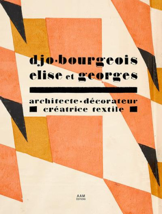 Djo-Bourgeois, Elise et Georges. Architecte-décorateur, créatrice textile