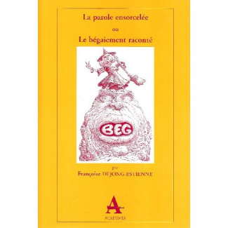 PAROLE ENSORCELEE OU LE BEGAIEMENT RACONTE