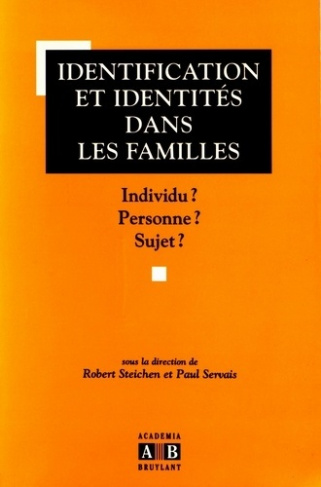 Identification et identités dans les familles. Individu ? Personne ? Sujet ?