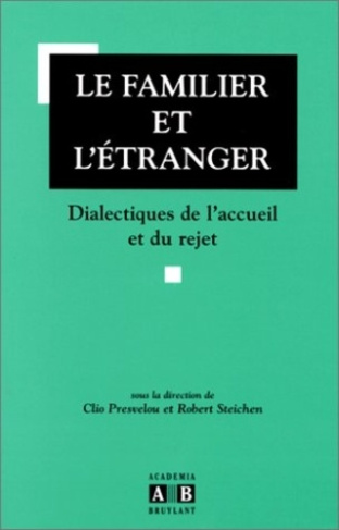 LE FAMILIER ET L'ETRANGER DIALECTIQUE DE L'ACCUEIL ET DU REJET