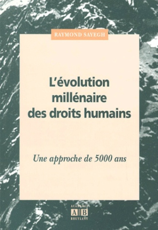 EVOLUTION MILLENAIRE DES DROITS HUMAINS UNE APPROCHE DE 5000 ANS