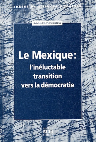 MEXIQUE L'INELUCTABLE TRANSITION VERS LA DEMOCRATIE