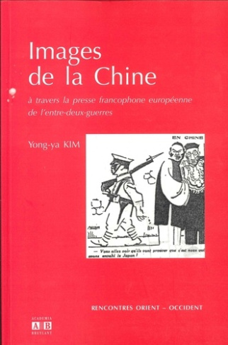 Images de la Chine. A travers la presse francophone européenne de l'entre-deux-guerres