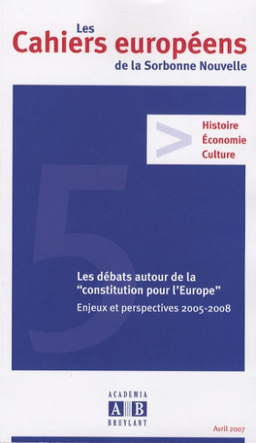 Les Cahiers Européens de la Sorbonne Nouvelle N° 5, avril 2007 : Les débats autour de la "constituti