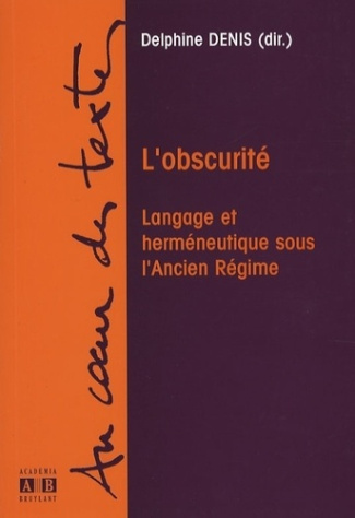 L'obscurité. Langage et herméneutique sous l'Ancien Régime