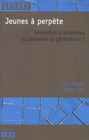 Jeunes à perpète. Génération à problèmes ou problème de générations ?