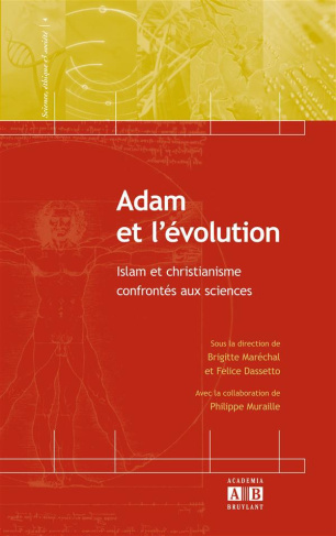 Adam et l'évolution. Islam et christianisme confrontés aux sciences