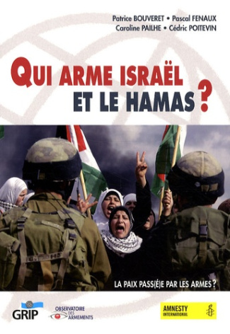 Qui arme Israël et le hamas? La paix pass(é)e par les armes ?