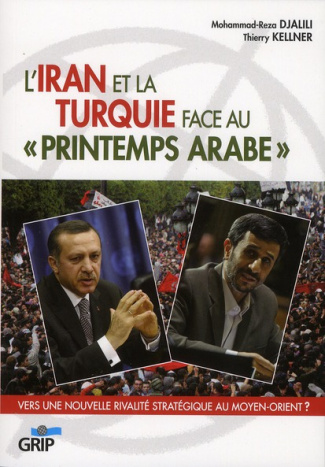 L'IRAN ET LA TURQUIE FACE AU "PRINTEMPS ARABE". VERS UNE NOUVELLE RIVALITE STRATEGIQUE AU MOYEN-ORIE