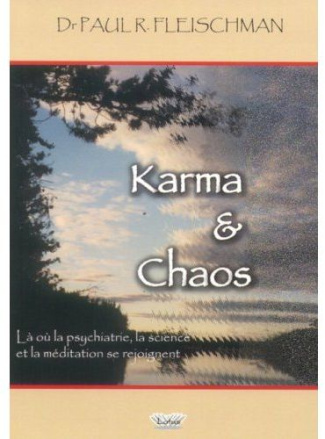 Karma & Chaos. Là où la psychiatrie, la science et la méditation se rejoignent