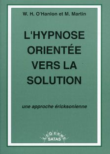 L'hypnose orientée vers la solution. Une approche éricksonienne, 2e édition