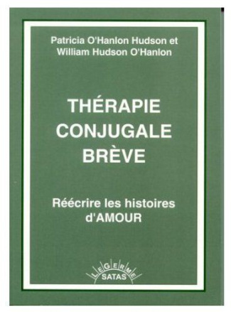 Thérapie conjugale brève - Réécrire les histoires d'amour