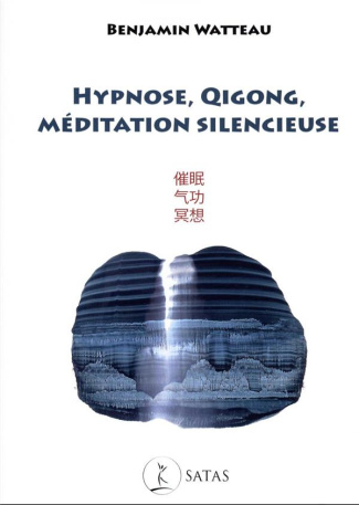Hypnose, qigong, méditation silencieuse