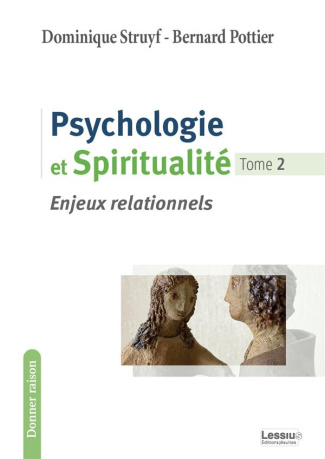 Psychologie et spiritualité. Tome 2, Enjeux relationnels