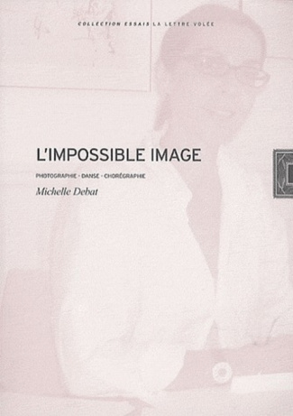 L'impossible image. Photographie, danse, chorégraphie