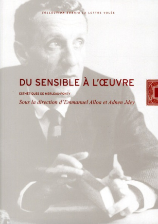 Du sensible à l'oeuvre. Esthétiques de Merleau-Ponty